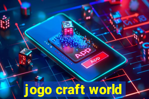 jogo craft world